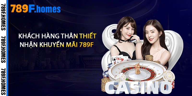 Khách hàng thân thiết nhận khuyến mãi 789F